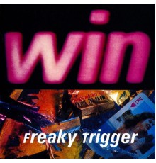 Win - Freaky Trigger