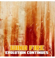 Wind Fire - Evolution Continues