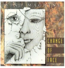 Wind Machine - Change of Face