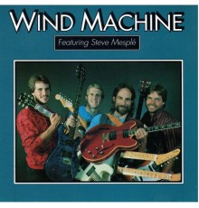 Wind Machine - Wind Machine (feat. Steve Mesplé)
