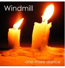 Windmill - One More Dance