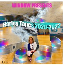 Window - Harley Tapes 2020-2022