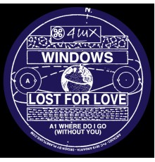 Windows - Lost for Love