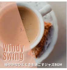 Windy Swing, Miyuki Watanabe - 穏やかなひとときを過ごすジャズbgm