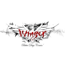 Winger - Better Days Comin'