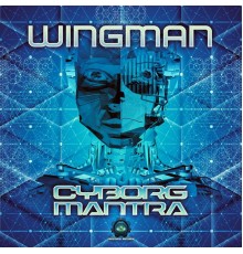 Wingman - Cyborg Mantra