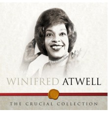 Winifred Atwell - The Crucial Collection