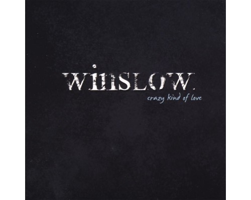 Winslow - Crazy Kind of Love