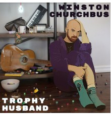 Winston Churchbus - Trophy Husband