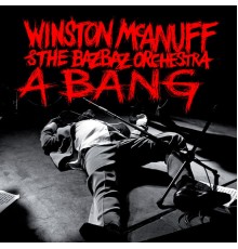 Winston McAnuff, The Bazbaz Orchestra - A Bang