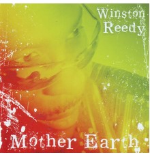 Winston Reedy - Mother Earth