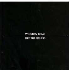 Winston Tong - Like The Others