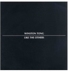 Winston Tong - Like the Others