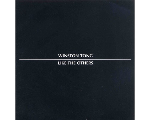 Winston Tong - Like the Others