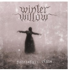 Winter Willow - Existentiell Vånda