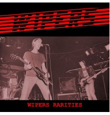 Wipers - Rarities