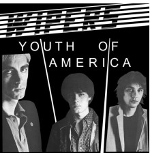 Wipers - Youth of America