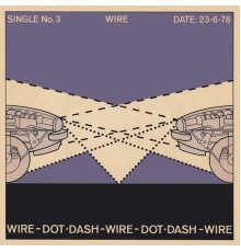 Wire - Dot Dash