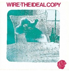 Wire - The Ideal Copy