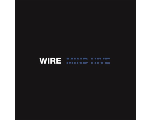 Wire - Mind Hive