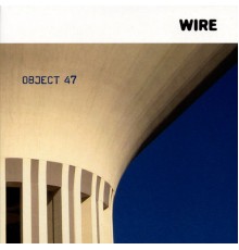 Wire - Object 47