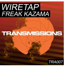 WireTap - Freak Kazama