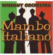 Wiseguy Orchestra - Mambo Italiano