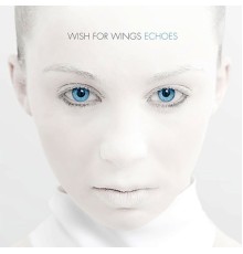 Wish For Wings - Echoes
