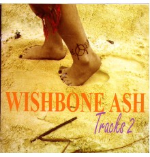 Wishbone Ash - Tracks 2