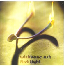 Wishbone Ash - First Light