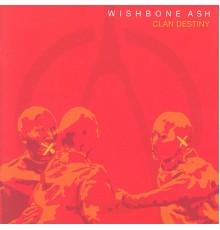 Wishbone Ash - Clan Destiny