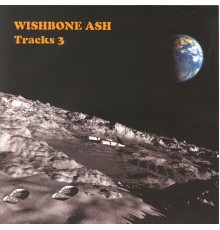 Wishbone Ash - Tracks 3