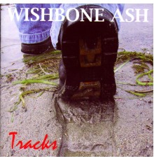 Wishbone Ash - Tracks