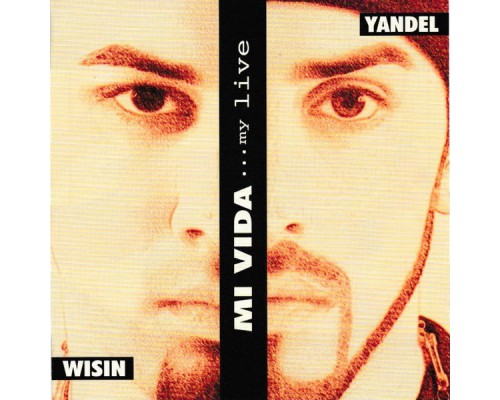 Wisin & Yandel - Mi Vida…My Life