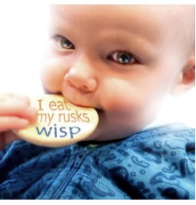 Wisp - I Eat My Rusks