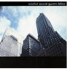 Wistful Sound Gazers - Bliss