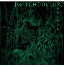 Witchdoctor - Rootman