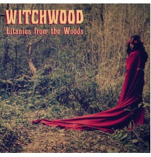 Witchwood - Litanies from the Woods