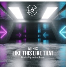 Withus - Like This Like That