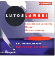 Witold Lutoslawski - Concerto pour orchestre - Musique funèbre - Mi-parti