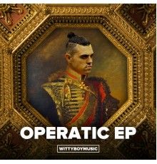 Wittyboy - Operatic EP