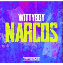 Wittyboy - Narcos EP