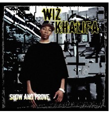 Wiz Khalifa - Show And Prove