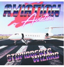 Wizard & STUPIDBEATS - Aviation