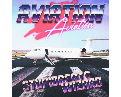 Wizard & STUPIDBEATS - Aviation