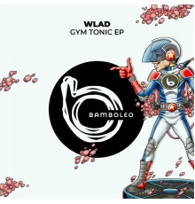 Wlad - Gym Tonic EP