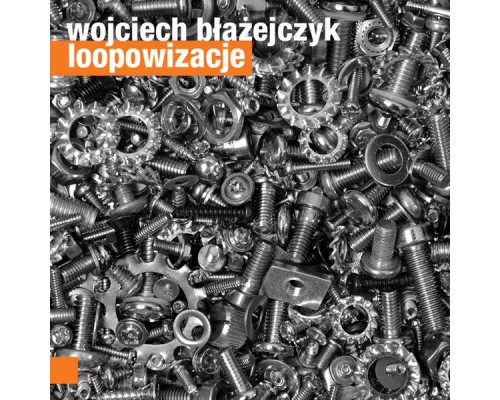 Wojciech Błażejczyk - Błażejczyk: Loopowizacje