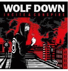 Wolf Down - Incite & Conspire