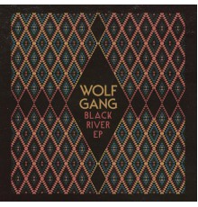 Wolf Gang - Black River EP