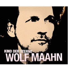 Wolf Maahn - Kind der Sterne